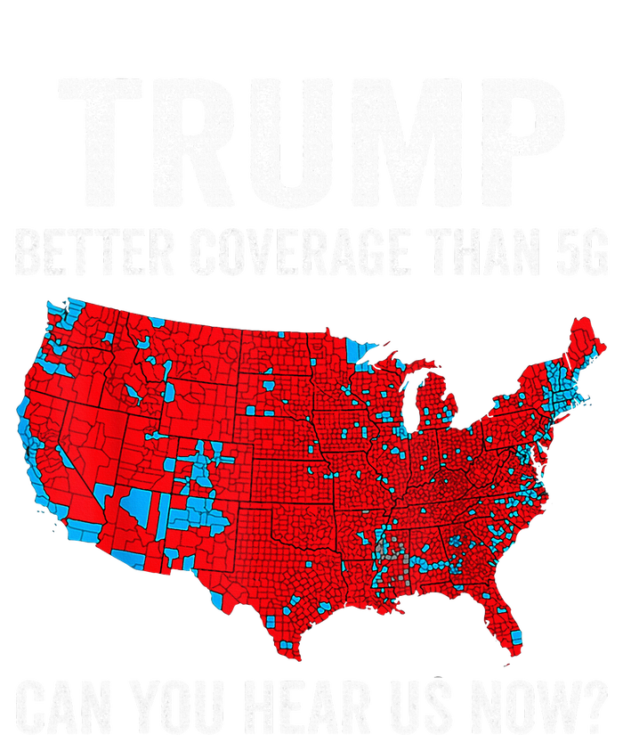 Retro Trump Better Coverage Than 5g Can You Hear Us Now Sweatshirt