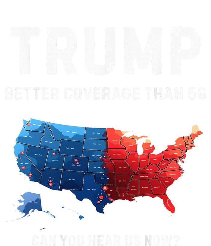 Retro Trump Better Coverage Than 5g Can You Hear Us Now T-Shirt