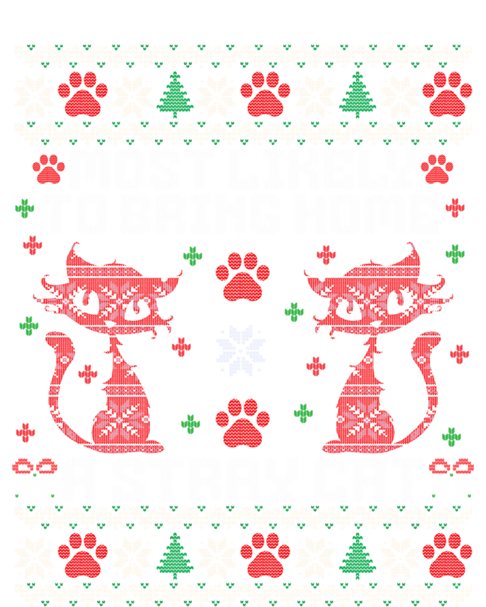 Most Likely To Bring Home A Stray Cat Funny Ugly Christmas Gift Women's T-Shirt