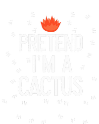 Pretend IM A Cactus Funny Halloween Lazy Last Minute Gift T-Shirt