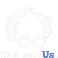 Bernie Sanders Not Me. Us. 2020 Campaign Slogan T-Shirt