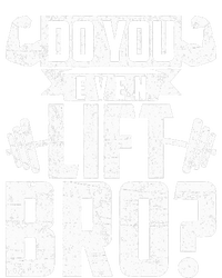 Do You Even Lift Bro Funny Gym T-Shirt