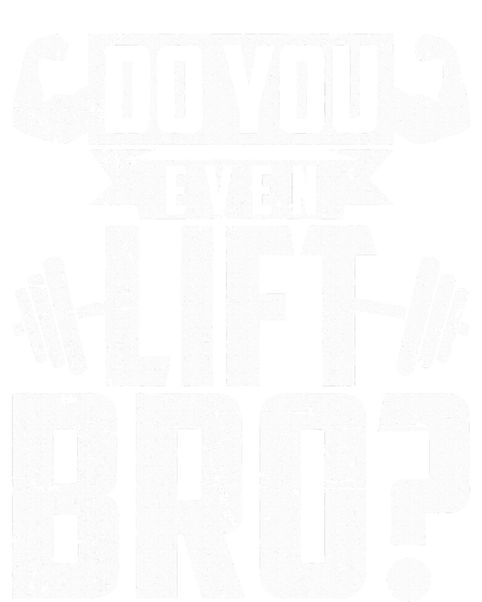 Do You Even Lift Bro Funny Gym T-Shirt