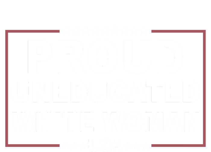 Proud Uneducated White Woman Full Zip Hoodie