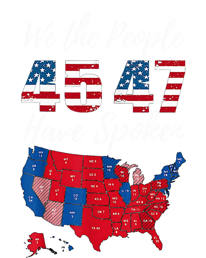 We The People Have Spoken Usa Election 2024 Map Trump 2024 T-Shirt