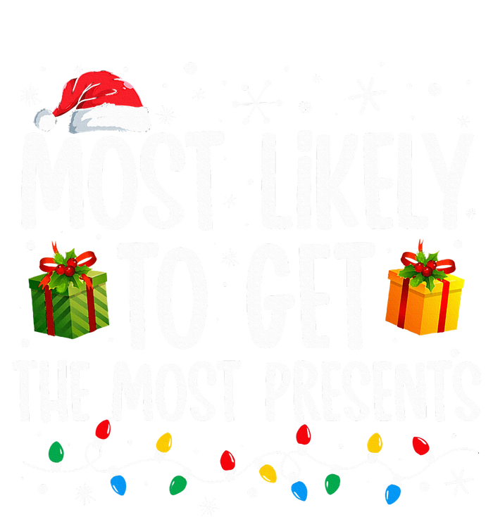 Most Likely Get Most Presents Funny Family Christmas T-Shirt