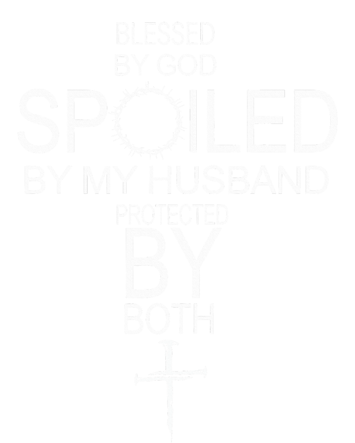 Blessed By God Spoiled By My Husband Protected By Boths T-Shirt