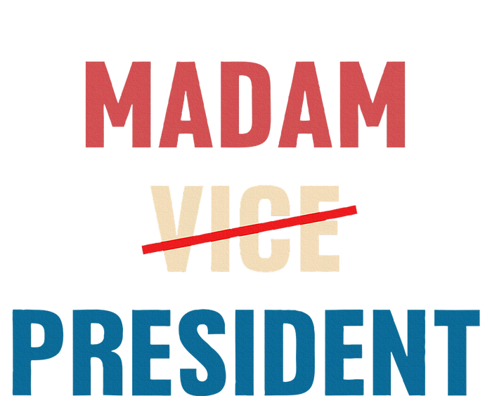 Madam Vice President 2024 Madam President T-Shirt