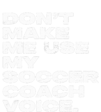 DonT Make Me Use My Soccer Coach Voice Magnet