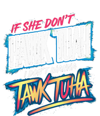 If She DonT Hawk Tush I WonT Tawk Tuah Funny Meme Long Sleeve Pajama Set