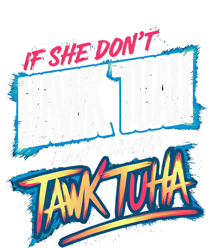 If She DonT Hawk Tush I WonT Tawk Tuah Funny Meme Long Sleeve Pajama Set