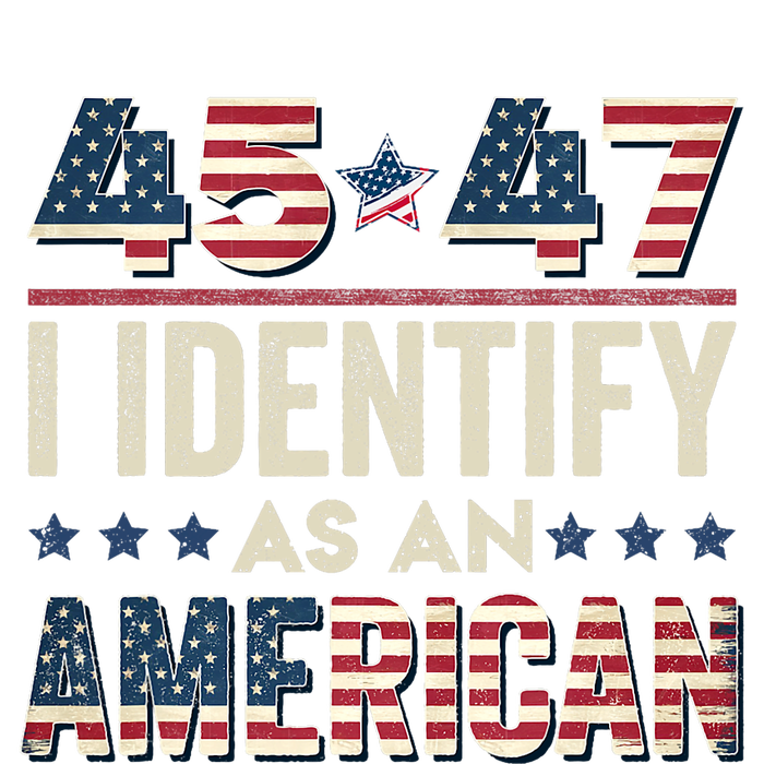 45 47 I Identify As An American Trump President 2024 T-Shirt