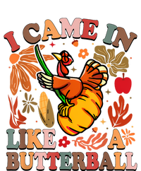 I Came In Like A Butterball Thanksgiving Turkey Women Kids T-Shirt