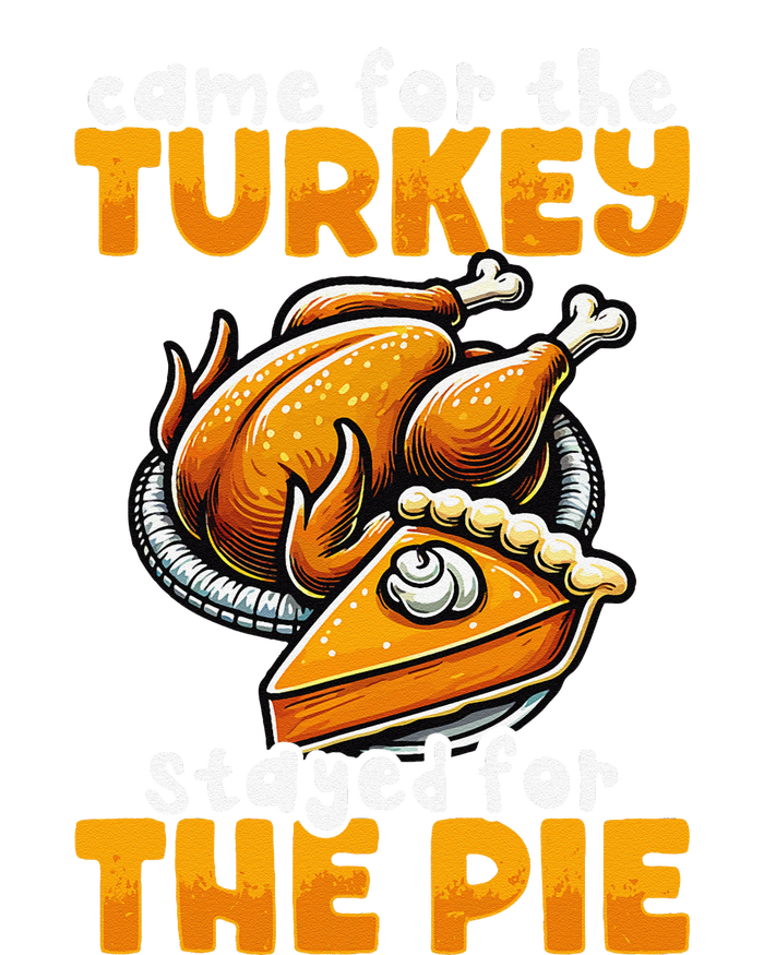 Came For The Turkey Stayed For The Pie Funny Thanksgiving Cooling Performance Crew T-Shirt