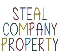 Steal Company Property Workplace Funny Saying T-Shirt