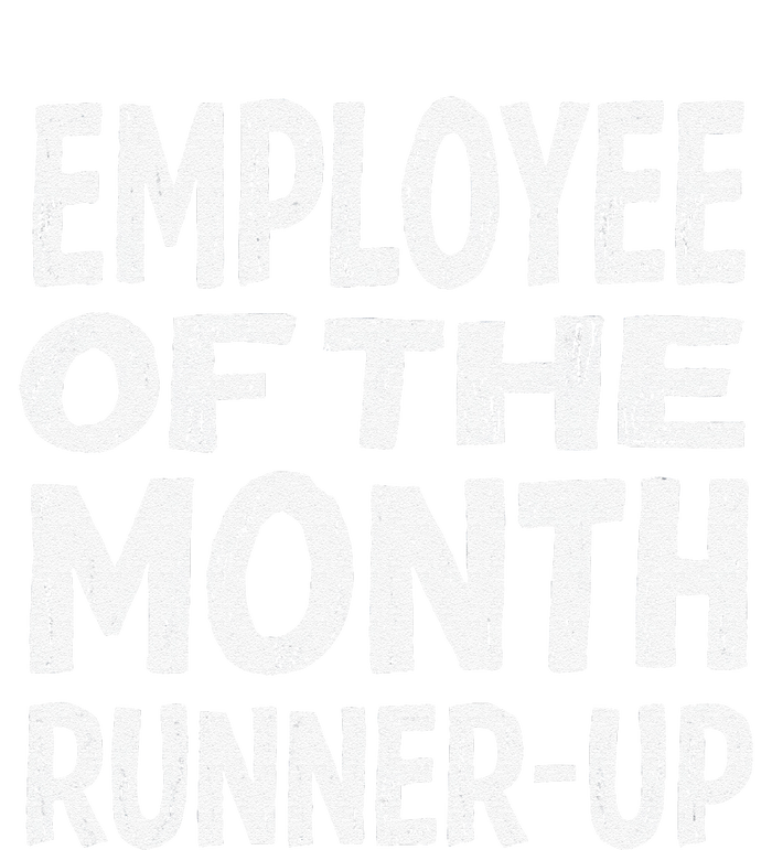 Employee Of The Month Runnerup Funny Office Humor T-Shirt