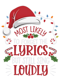 Most Likely To Forget Lyrics But Still Sing Loudly Funny T-Shirt