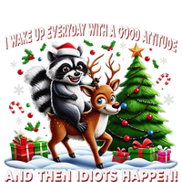 I Wake Up With A Good Attitude…Then Idiots Happen Raccoon T-Shirt