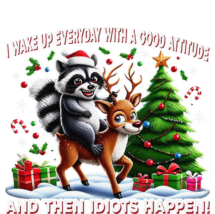 I Wake Up With A Good Attitude…Then Idiots Happen Raccoon T-Shirt