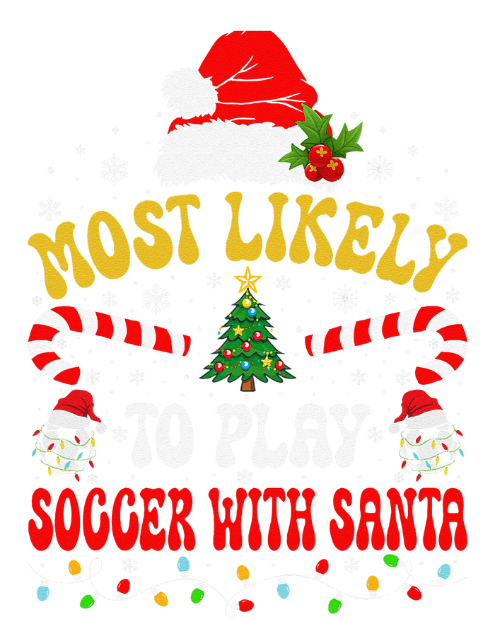 Most Likely To Play Soccer With Santa Family Christmas 2024 T-Shirt