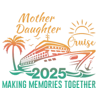 Mother Daughter 2025 Cruise Making Memories Together T-Shirt