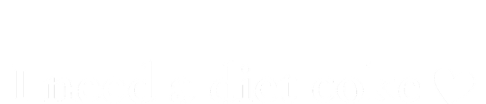 I Need A Diet Cok E T-Shirt