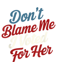 Dont Blame Me I Voted For Kamala Pro Harris Supporter T-Shirt