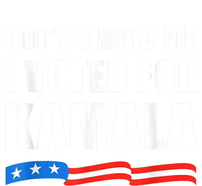 Dont Blame Me I Voted For Kamala Pro Harris Supporter Hooded Wearable Blanket