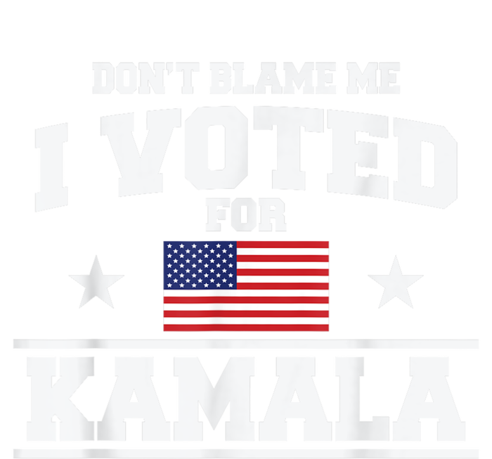 Dont Blame Me I Voted For Kamala Pro Harris Supporter T-Shirt