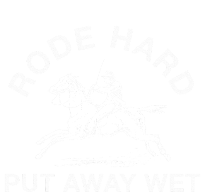 Rode Hard Put Away Wet T-Shirt