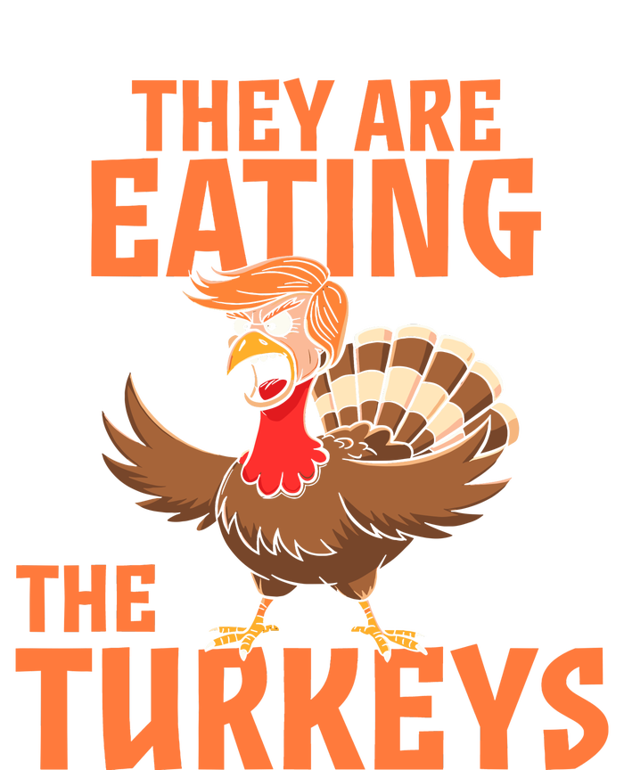 They Are Eating Turkey Funny Donald Trump Thanksgiving Premium T-Shirt