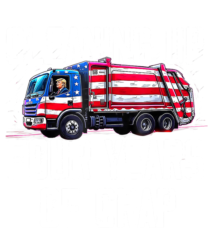 Cleaning Up Four Years Of Crap Funny Trump Garbage Truck Womens Cotton Relaxed Long Sleeve T-Shirt