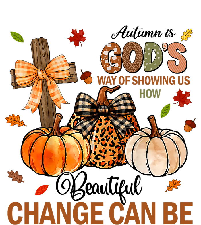 Autumn Is Gods Way Of Showing Us How Beautiful Change Can Be T-Shirt