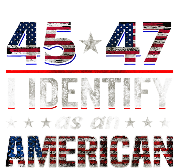 45 47 I Identify As An American Trump 2024 T-Shirt