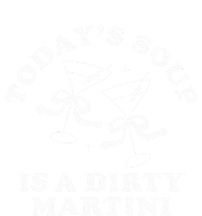 TodayS Soup Is A Dirty Martini Funny Martini Olive Cocktail T-Shirt