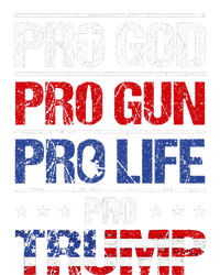 Pro God Pro Gun Pro Life Pro Trump Patriotic T-Shirt