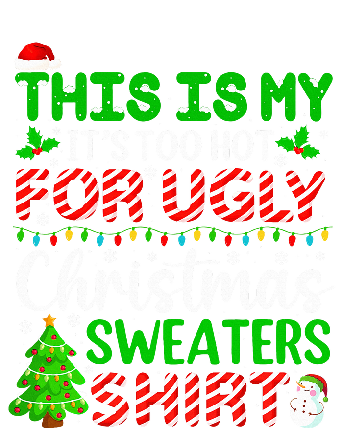 Too Hot Ugly Christmas Sweaters Funny Xmas Family Toddler Sweatshirt