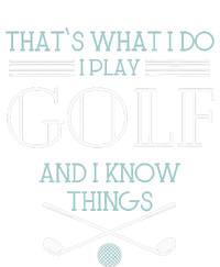 ThatS What I Do I Play Golf And I Know Things Funny Flat Bill Trucker Hat