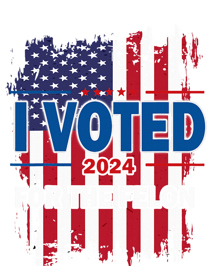 I Voted For The Felon; Funny Republican Trump 2024 I Voted T-Shirt