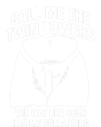 Call Me The Twin Towers The Way Her Bush Has Me Collapsing Tall T-Shirt