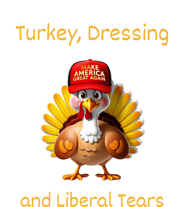 Donald Trump Won Thanksgiving Turkey Dressing Liberal Tears T-Shirt