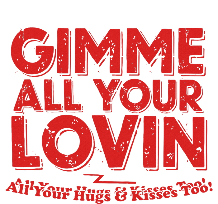 Gimme All Your Lovin Quote Magnet