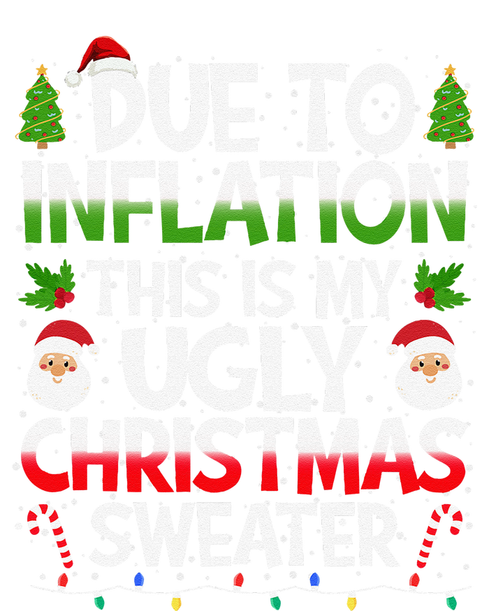 Due To Inflation This Is My Ugly Sweater Family Christmas T-Shirt