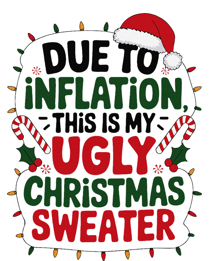 Due To Inflation This Is My Ugly Sweater For Christmas Tall Long Sleeve T-Shirt