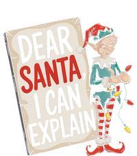 Dear Santa I Can Explain Funny Naughty Elf Holiday For T-Shirt