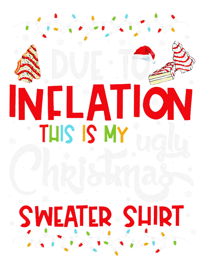 Due To Inflation This Is My Ugly Sweater Christmas Funny T-Shirt