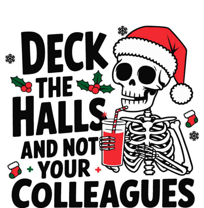 Deck The Halls And Not Your Colleagues Christmas Holiday T-Shirt