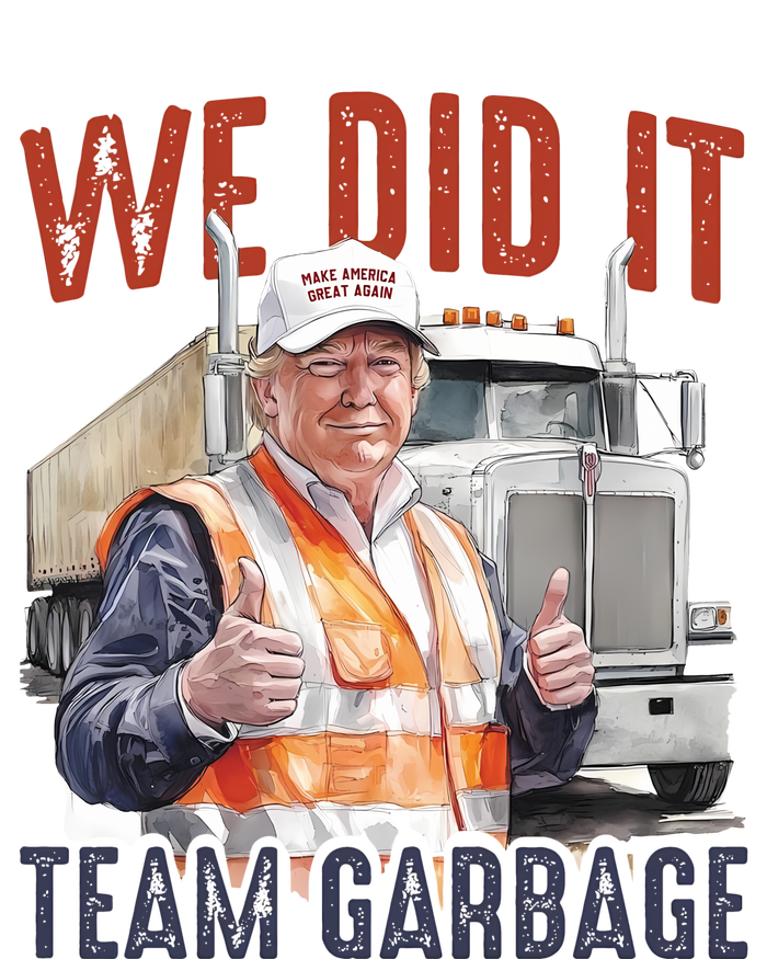 We Did It Team Garbage Donald Trump President Cooling Performance Crew T-Shirt