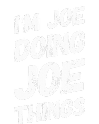 IM Joe Doing Joe Things Personalized Name Joe Gifts Idea V-Neck T-Shirt