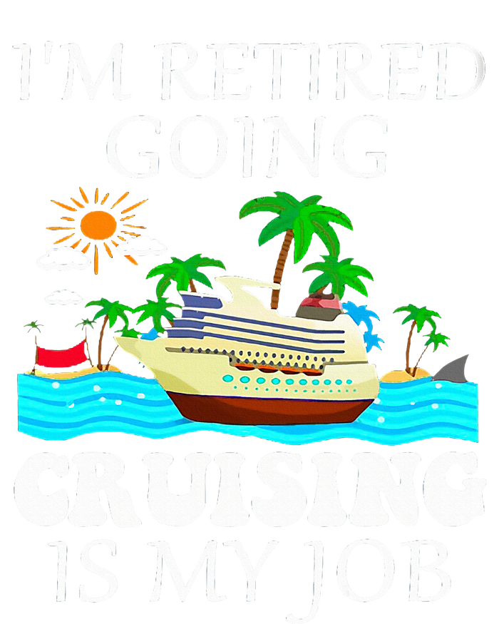 IM Retired Going Cruising Is My Job Tall Long Sleeve T-Shirt